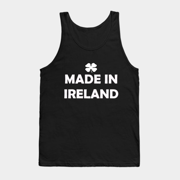 Made In Ireland. Irish St Patricks Day Tank Top by CoolApparelShop